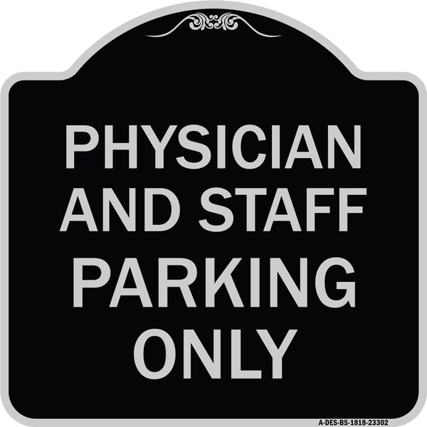 Signmission Physician and Staff Parking Only Heavy-Gauge Aluminum Architectural Sign, 18" x 18", BS-1818-23302 A-DES-BS-1818-23302 - main